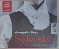 Sylvester written by Georgette Heyer performed by Nicholas Rowe on Audio CD (Unabridged)